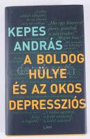 Kepes András: A boldog hülye és az okos depressziós. 2020, Libri, kartonált papírkötés, papír védőborítóval, jó állapotban.