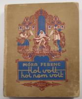 Móra Ferenc: Hol volt, hol nem volt. Mesék. [Bp.,1930.],Genius, (Kunossy-ny.), 127 p.+8 t. Kiadói illusztrált egészvászon-kötés, kopott borítóval, laza fűzéssel, 3 kijáró és szakadozott, valamint további 1 tábla sarka leszakadt, sérült.