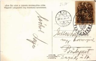 1938 Léva, Levice; Léva ősi vára a csehek kivonulása után "Magyarok! Látogassátok meg felszabad...