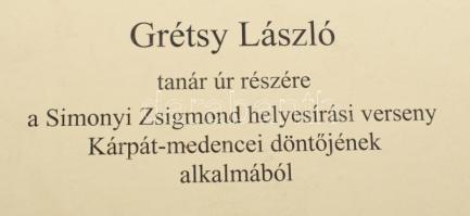 2005 Emléklap Grétsy László részére a Simonyi Zsigmond helyesírási verseny Kárpát-medencei döntőjéne...