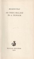 Hemingway, (Ernest): 
Az öreg halász és a tenger. Fordította Ottlik Géza. (Számozott.)
(Budapest),...