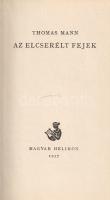 Mann, Thomas: 
Az elcserélt fejek. Fordította Horvát Henrik. (Számozott.)
(Budapest), 1957. Magyar...