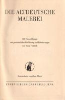 Heidrich, Ernst (herausg.) - Möhle, Hans (herausg.): 
Die altdeutsche Malerei. 200 Nachbildungen mi...