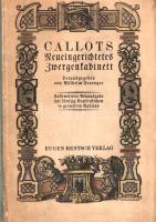 Callot, Jacques: 
Callots neueingerichtetes Zwergenkabinett. Herausgegeben von Wilhelm Fraenger. Fa...