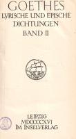 Goethe, [Johann Wolfgang von]: 
Lyrische und epische Dichtungen. (Grossherzog Wilhelm Ernst Ausgabe...