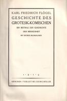 Flögel, Karl Friedrich - Bauer, Max: 
Geschichte des Grotesk-Komischen. Ein Beitrag zur Geschichte ...