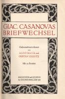 Casanova, Giacomo: 
Giacomo Casanovas Briefwechsel. Gesammelt und erläutert von Aldo Ravá und Gusta...