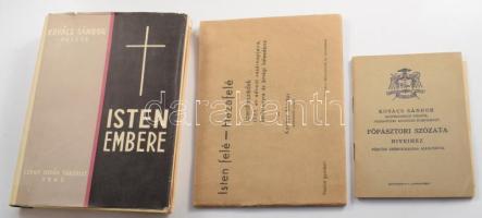 Kovács Sándor (1893-1972) szombathelyi püspökkel (1944. március 25. - 1972. március 23.) kapcsolatos tétel, 3 db:  Isten embere. Rekollekciós elmélkedések. DEDIKÁLT! Bp., 1966, Szent István Társulat, 307 p. Kiadói félvászon-kötés, szakadt kiadói papír védőborítóban, volt könyvtári példány.  Kovács Sándor szombathelyi püspök, muravidéki apostoli kormányzó főpásztori szózata híveihez püspöki székfoglalása alkalmával. (Püspökként az első megnyilatkozása.) Szombathely, 1944, Martineum-ny., 30+1 p. Kiadói papírkötés.;  Isten felé - Hazafelé. Szentbeszédek 1944. év advent vasárnapjaira, karácsonyra, és évvégi hálaadásra. Bp., 1944, Martineum-ny., 60 p. Kiadói haránt-alakú papírkötés, a hátsó szennylapon kis sérüléssel.;