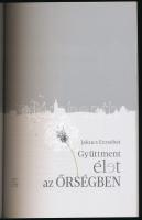 Jakucs Erzsébet: Gyüttment élet az Őrségben. [Szombathely, 2017.], B. K. L., 120 p. Kiadói papírköté...