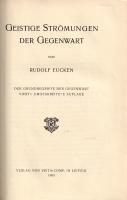 Eucken, Rudolf: 
Geistige Strömungen der Gegenwart. Der Grundbegriffe der Gegenwart.
[Lipcse] Leip...