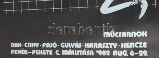 Bak Imre, Hararszty István, Csiky, Fajó, Gulyás Fekete-fehér c. kiállítása a Műcsanorkban. Plakát, g...