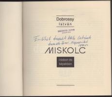 Dobrossy István: Miskolc írásban és képekben. [Miskolc], 1994, Belvárosi Kulturális Menedzser Iroda,...