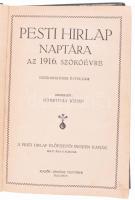 1916 A Pesti Hírlap naptára az 1916. szökőévre. 26. évfolyam. Szerk.: Schmittely József. Bp., Légrád...