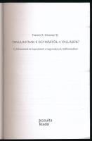 Francis X. Clooney: Tanulhatnak-e egymástól a vallások? Új felismerések és kapcsolatok a hagyományok...