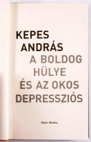 Kepes András: A boldog hülye és az okos depressziós. ALÁÍRT! 2020, Open Books. Kiadói kartonált papí...