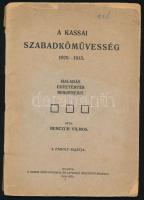 Benczúr Vilmos: A kassai szabadkőművesség 1870-1913. Haladás, egyetértés, resurrexit. Kassa, 1914, Kassai Könyvnyomda és Lapkiadó Rt., 29+[3] p. Egyetlen kiadás. Kiadói tűzött papírkötés, sérült borítóval, helyenként kis lapszéli sérülésekkel.