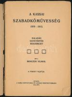 Benczúr Vilmos: A kassai szabadkőművesség 1870-1913. Haladás, egyetértés, resurrexit. Kassa, 1914, K...