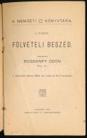 Bogdánfy Ödön: Fölvételi beszéd. Tartotta - - a ,,Nemzeti" páholy 1904. évi május hó 16-iki mun...