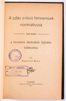 Petrovics Milán: A szláv ó-tövű hímneműek nominativusa, tekintettel a hímnemű declinatiók fejlődéstörténetére. Újvidék, 1907, Ivkovics György-ny., 31 p. Bekötött papírborítókkal. Átkötött egészvászon-kötés, a borítón címkével, régi intézményi bélyegzésekkel.