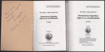 Kiss Margit - Tóthné Unghy Ilona: Simontornya képekben régen és az ezredfordulón. I-II. köt. Az I. k...