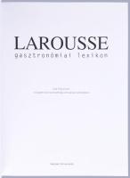 Larousse gasztronómiai lexikon. Főszerk.: Colette Hanicotte. Joel Robuchon, a Gasztronómiai Bizottsá...