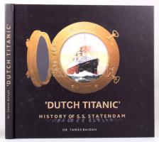 Balogh, Tamás: 'Dutch Titanic'. History of S. S. Statendam. DEDIKÁLT! hn., 2018, Schöck Ar...