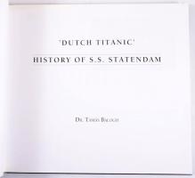 Balogh, Tamás: 'Dutch Titanic'. History of S. S. Statendam. DEDIKÁLT! hn., 2018, Schöck Ar...
