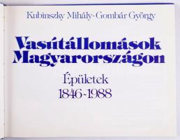 Kubinszky Mihály - Gombár György: Vasútállomások Magyarországon. Épületek 1846-1988. Bp., 1989, Ideg...
