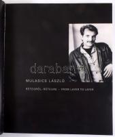 Mulasics László: Rétegről rétegre. From Layer to Layer. Szerk.: Molnár Éva. Bak Imre, Fölfényi F. László, és Rum Attila írásaival. [Bp.], én., Fészek Galéria,(Pauker-ny.), 335+1 p. Magyar és angol nyelven. Gazdag képanyaggal illusztrált. Kiadói egészvászon-kötés, kiadói papír védőborítóban.