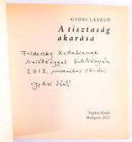 Vegyes dedikált könyv tétel, 4 db: 

Győri László: A tisztaság akarása. DEDIKÁLT! Bp., 2012, Napkú...