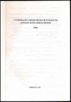 A gödöllői Városi Múzeum évkönyve 1992. Szerk.: Varga Kálmán. Gödöllő, 1993, Városi Múzeum, 229+[3] ...