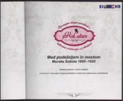 Med podeželjem in mestom. Murska Sobota 1850-1920. (Kiállítási katalógus. / Exhibition catalogue.) C...