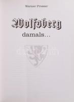 Werner Presser: Wolfsberg damals... Wolfsberg, 1998, szerző, 144 p. Fekete-fehér képekkel gazdagon i...