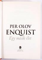 Per Olov Enquist: Egy másik élet. Ford.: Kúnos László. Bp., 2011, Európa. Kiadói kartonált papírköté...