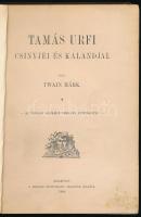 Twain, Mark: Tamás urfi csinyjei és kalandjai. Bp., 1904, Magyar Könyvkiadó Társaság, 171 p.; Kiadói...