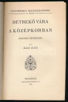 Házi Jenő: Detrekő vára a középkorban. Doktori értekezés. Bp., 1917, Stephaneum (Történeti értekezés...