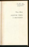Wass Albert: Adjátok vissza a hegyeimet! Astor Park, 1969, The Danubian Press. Második kiadás. Kiadó...