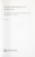 Clift, Ben: French Socialism in a Global Era. The Political Economy of the New Social Democracy in F...