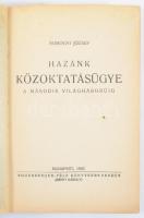 Somogyi József: Hazánk közoktatásügye a második világháborúig. Bp., 1942, Eggenberger. Kiadói papírkötés, kopottas állapotban.