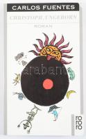 Fuentes, Carlos: Christoph, Ungeborn. 1994, Rowohlt. Kiadói papírkötés, jó állapotban.