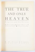 Lasch, Christoph: Progress and Its Critics. The True and Only Heaven. New York / London, 1991, Norto...