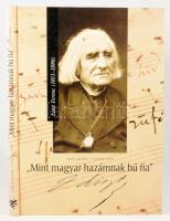 Vertel Beatrix - Püspöki Apor: ,,Mint magyar hazámnak hű fia". Liszt Ferenc (1811-1886). Bp., 2011, Árgyélus. Rendkívül gazdag képanyaggal illusztrálva. Kiadói kartonált papírkötés.