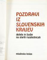 Pozdravi iz slovenskih krajev. Dežela in ljudje na starih razglednicah. Ljubljana, 1990, Mladinska k...