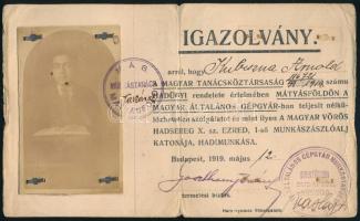 1919. máj. 12. Bp., "Igazolvány arról, hogy Kubiszna Arnold a Magyar Tanácsköztársaság [...] számu hadügyi rendelete értelmében Mátyásföldön a Magyar Általános Gépgyár-ban teljesit nélkülözhetetlen szolgálatot és mint ilyen a magyar Vörös Hadsereg X. sz. ezred, I-ső munkászászlóalj katonája, hadimunkása.", fényképes igazolvány