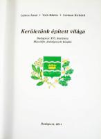 Lantos Antal - Tóth Miklós - Széman Richárd: Kerületünk épített világa. Budapest XVI. kerülete. Bp.,...