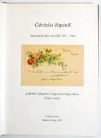 Ürmös Lóránt: Üdvözlet Pápáról! Képeslapok Pápa városából 1897-1944. Gyűjtötte, válogatta és magyará...