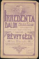 Irredenta dalok Molnár Kálmán költeményeire, szerezte: Révfy Géza, szakadásokkal, sarokhiánnyal