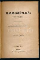 Hollós László: A szabadkőművesség története, különös tekintettel a magyar szabadkőművesség fejlődésé...