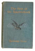 Orczy Emma: The Nest of The Sparrowhak. DEDIKÁLT! London, 1909, Greening &amp; Co. Ltd. Kiadói egészvászon kötés, gerincen kisebb szakadások, kopottas állapotban.