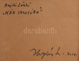 Hajdú László (1938-): Kék struktúra, 2010. Akril, vászon. Jelzett a hátoldalán. Fakeretben. 28x28 cm